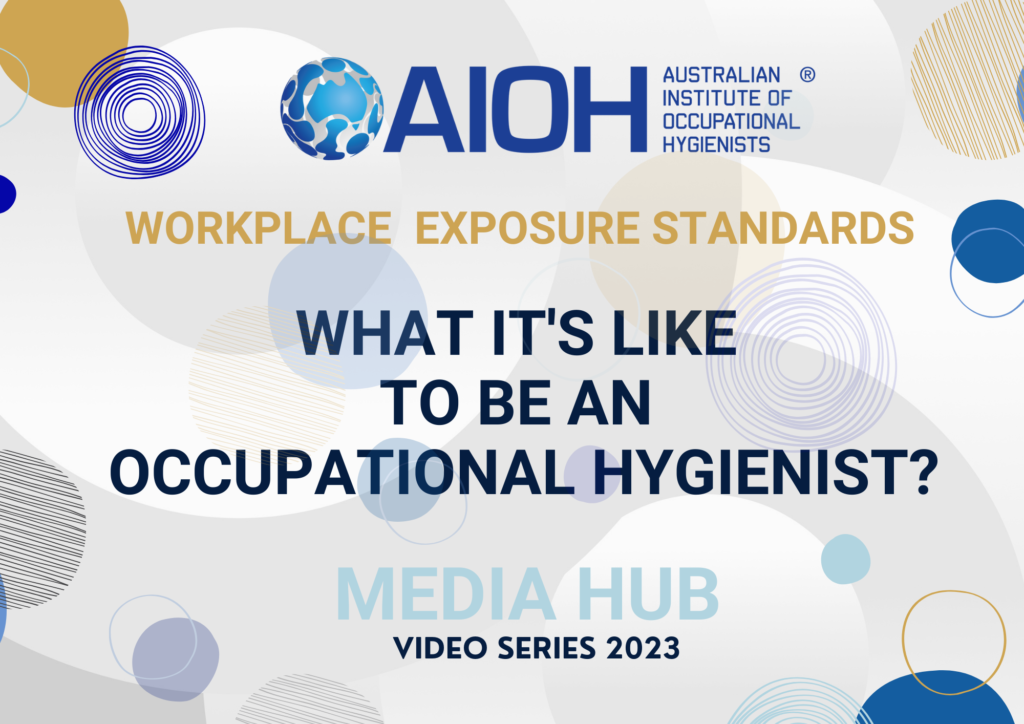 AIOH2023 What it's like to be an Occupational Hygienist?